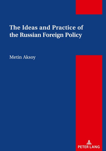 The Ideas and Practice of the Russian Foreign Policy