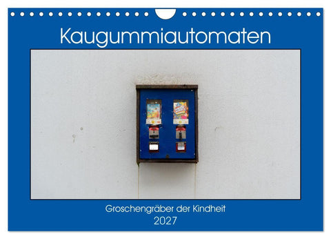 Kaugummiautomaten (Wandkalender 2027 DIN A4 quer), CALVENDO Monatskalender