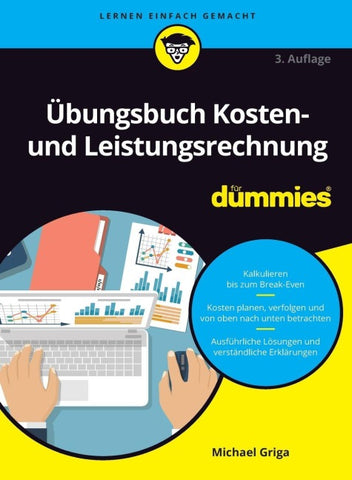 Übungsbuch Kosten- und Leistungsrechnung für Dummies