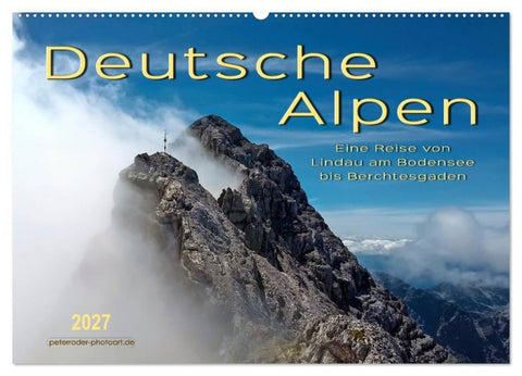 Deutsche Alpen, eine Reise von Lindau am Bodensee bis Berchtesgaden (Wandkalender 2027 DIN A2 quer), CALVENDO Monatskalender