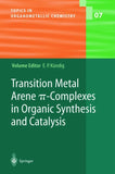 Transition Metal Arene π-Complexes in Organic Synthesis and Catalysis