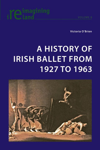 A History of Irish Ballet from 1927 to 1963