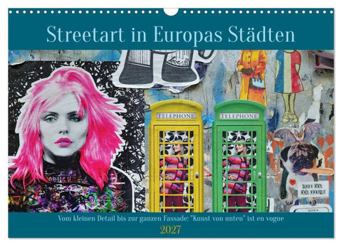 Streetart in Europas Städten (Wandkalender 2027 DIN A3 quer), CALVENDO Monatskalender