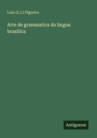 Arte de grammatica da lingua brasilica