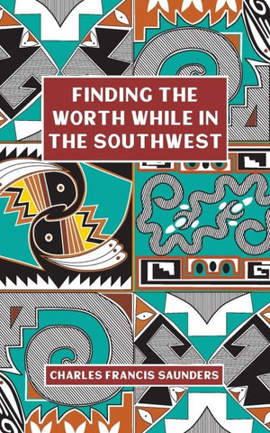 Finding the Worth While in the Southwest