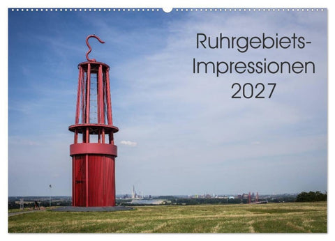 Ruhrgebiets-Impressionen 2027 (Wandkalender 2027 DIN A2 quer), CALVENDO Monatskalender