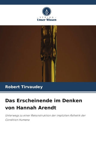 Das Erscheinende im Denken von Hannah Arendt