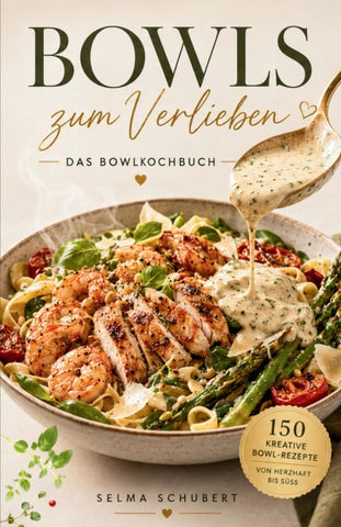 BOWLS ZUM VERLIEBEN - Das Bowlkochbuch