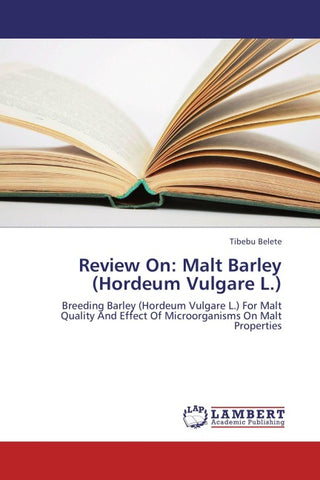 Review On: Malt Barley (Hordeum Vulgare L.)