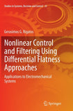 Nonlinear Control and Filtering Using Differential Flatness Approaches