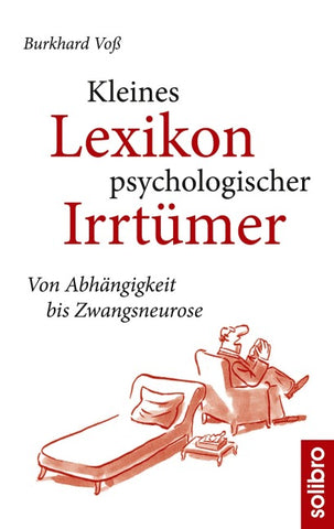 Kleines Lexikon psychologischer Irrtümer