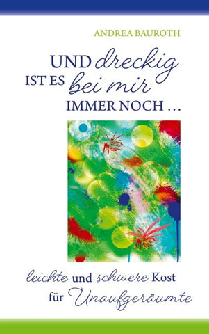"Und dreckig ist es bei mir immer noch..."