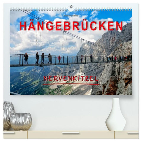 Hängebrücken - Nervenkitzel (hochwertiger Premium Wandkalender 2026 DIN A2 quer), Kunstdruck in Hochglanz