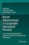Recent Advancements in Sustainable Agricultural Practices
