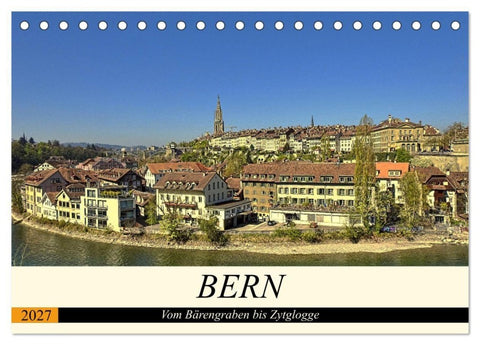 BERN - Vom Bärengraben bis Zytglogge (Tischkalender 2027 DIN A5 quer), CALVENDO Monatskalender
