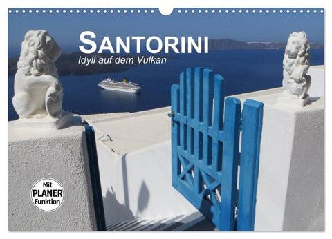 SANTORINI - Idyll auf dem Vulkan (Wandkalender 2026 DIN A3 quer), CALVENDO Monatskalender