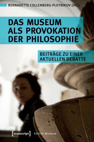 Das Museum als Provokation der Philosophie