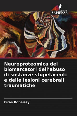 Neuroproteomica dei biomarcatori dell'abuso di sostanze stupefacenti e delle lesioni cerebrali traumatiche
