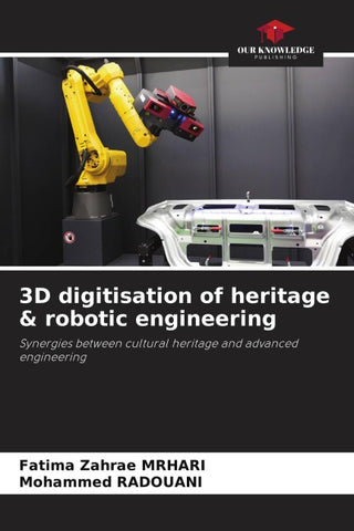 3D digitisation of heritage & robotic engineering