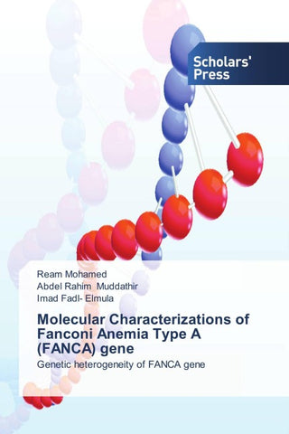 Molecular Characterizations of Fanconi Anemia Type A (FANCA) gene