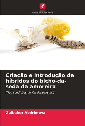 Criação e introdução de híbridos do bicho-da-seda da amoreira