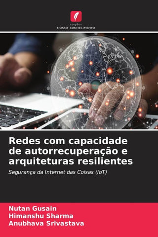 Redes com capacidade de autorrecuperação e arquiteturas resilientes