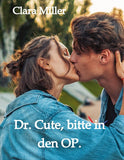 Dr. Cute, bitte in den OP.