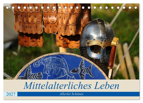 Mittelalterliches Leben - Allerlei Schönes (Tischkalender 2027 DIN A5 quer), CALVENDO Monatskalender