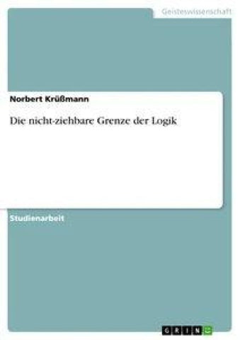 Die nicht-ziehbare Grenze der Logik