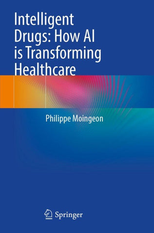 Intelligent Drugs: How AI is Transforming Healthcare