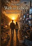 Die wahre Welt des Lebens