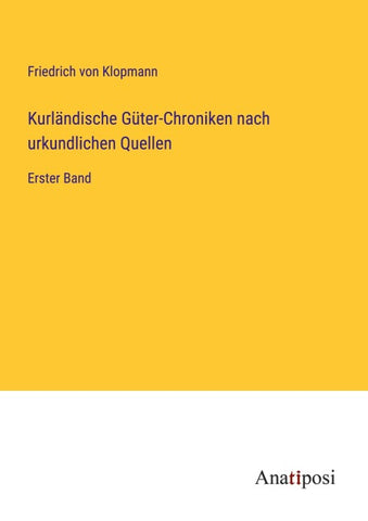 Kurländische Güter-Chroniken nach urkundlichen Quellen