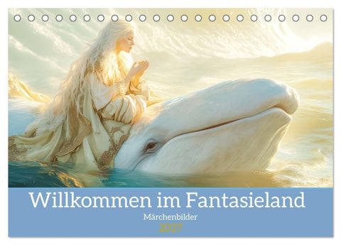 Willkommen im Fantasieland - Märchenbilder (Tischkalender 2027 DIN A5 quer), CALVENDO Monatskalender