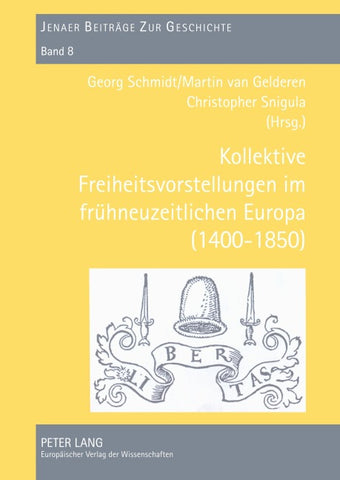 Kollektive Freiheitsvorstellungen im frühneuzeitlichen Europa (1400-1850)