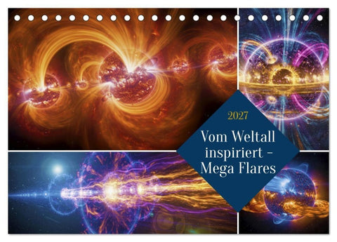 Vom Weltall inspiriert - Mega Flares (Tischkalender 2027 DIN A5 quer), CALVENDO Monatskalender