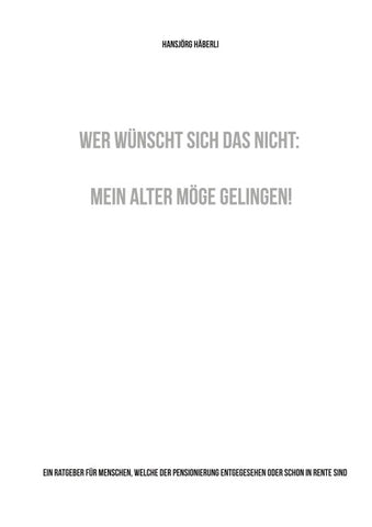 Wer wünscht sich das nicht: Mein Alter möge gelingen!