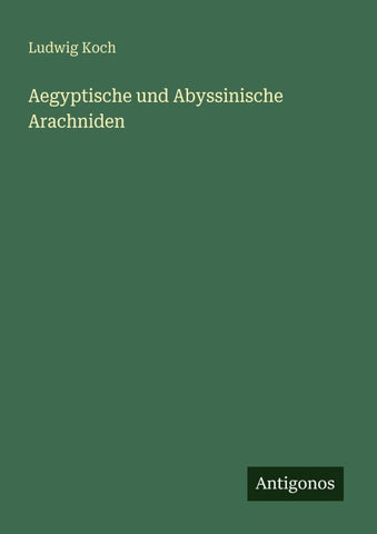 Aegyptische und Abyssinische Arachniden