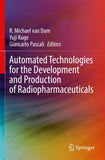 Automated Technologies for the Development and Production of Radiopharmaceuticals