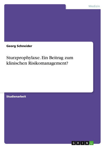 Sturzprophylaxe. Ein Beitrag zum klinischen Risikomanagement?