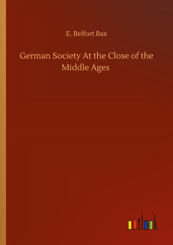 German Society At the Close of the Middle Ages