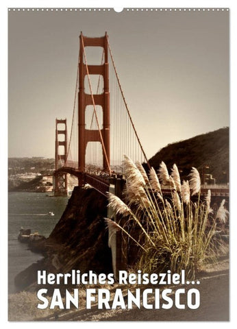Herrliches Reiseziel... SAN FRANCISCO (Wandkalender 2026 DIN A2 hoch), CALVENDO Monatskalender