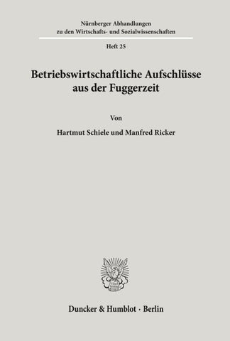 Betriebswirtschaftliche Aufschlüsse aus der Fuggerzeit.