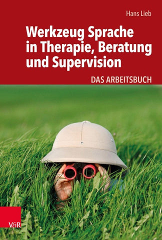 Werkzeug Sprache in Therapie, Beratung und Supervision
