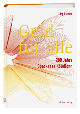 Geld für alle. 200 Jahre Sparkasse KölnBonn