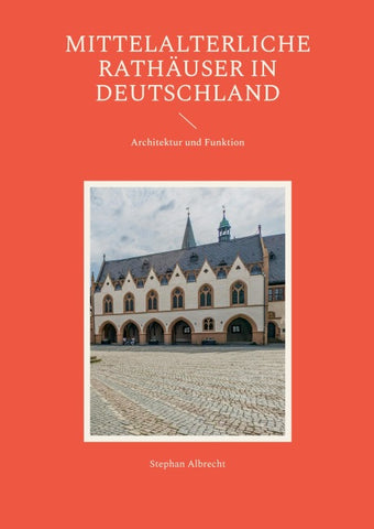 Mittelalterliche Rathäuser in Deutschland