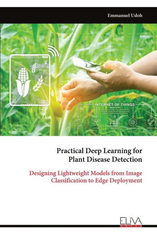 Practical Deep Learning for  Plant Disease Detection