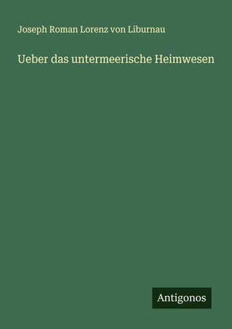 Ueber das untermeerische Heimwesen