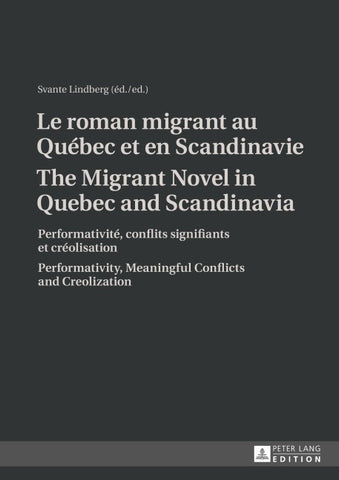 Le roman migrant au Québec et en Scandinavie- The Migrant Novel in Quebec and Scandinavia