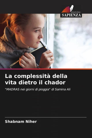 La complessità della vita dietro il chador