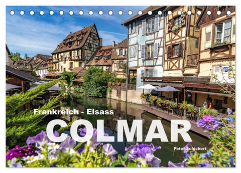 Frankreich - Elsass - Colmar (Tischkalender 2027 DIN A5 quer), CALVENDO Monatskalender
